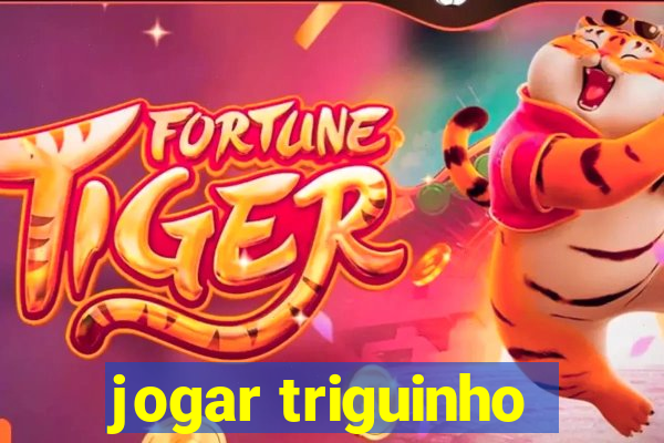 jogar triguinho